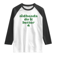 Redheads Do It Better Funny Irish Pride Raglan Shirt St Patricks Day Ginger Humor