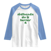 Redheads Do It Better Funny Irish Pride Raglan Shirt St Patricks Day Ginger Humor