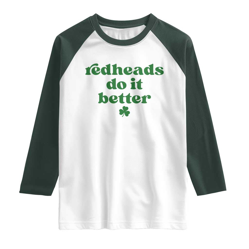 Redheads Do It Better Funny Irish Pride Raglan Shirt St Patricks Day Ginger Humor