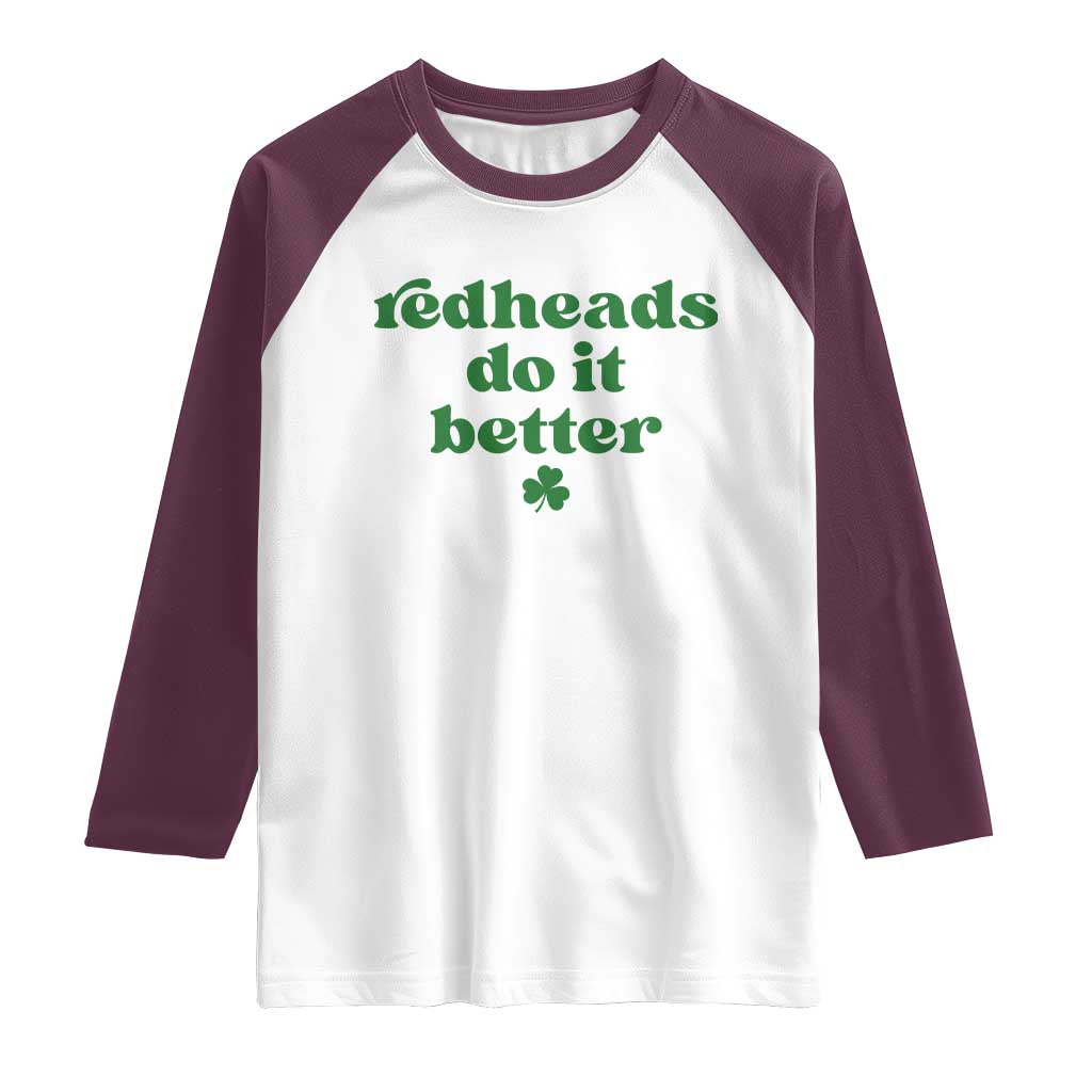 Redheads Do It Better Funny Irish Pride Raglan Shirt St Patricks Day Ginger Humor