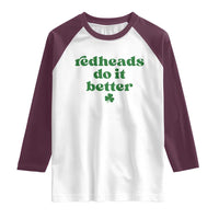 Redheads Do It Better Funny Irish Pride Raglan Shirt St Patricks Day Ginger Humor
