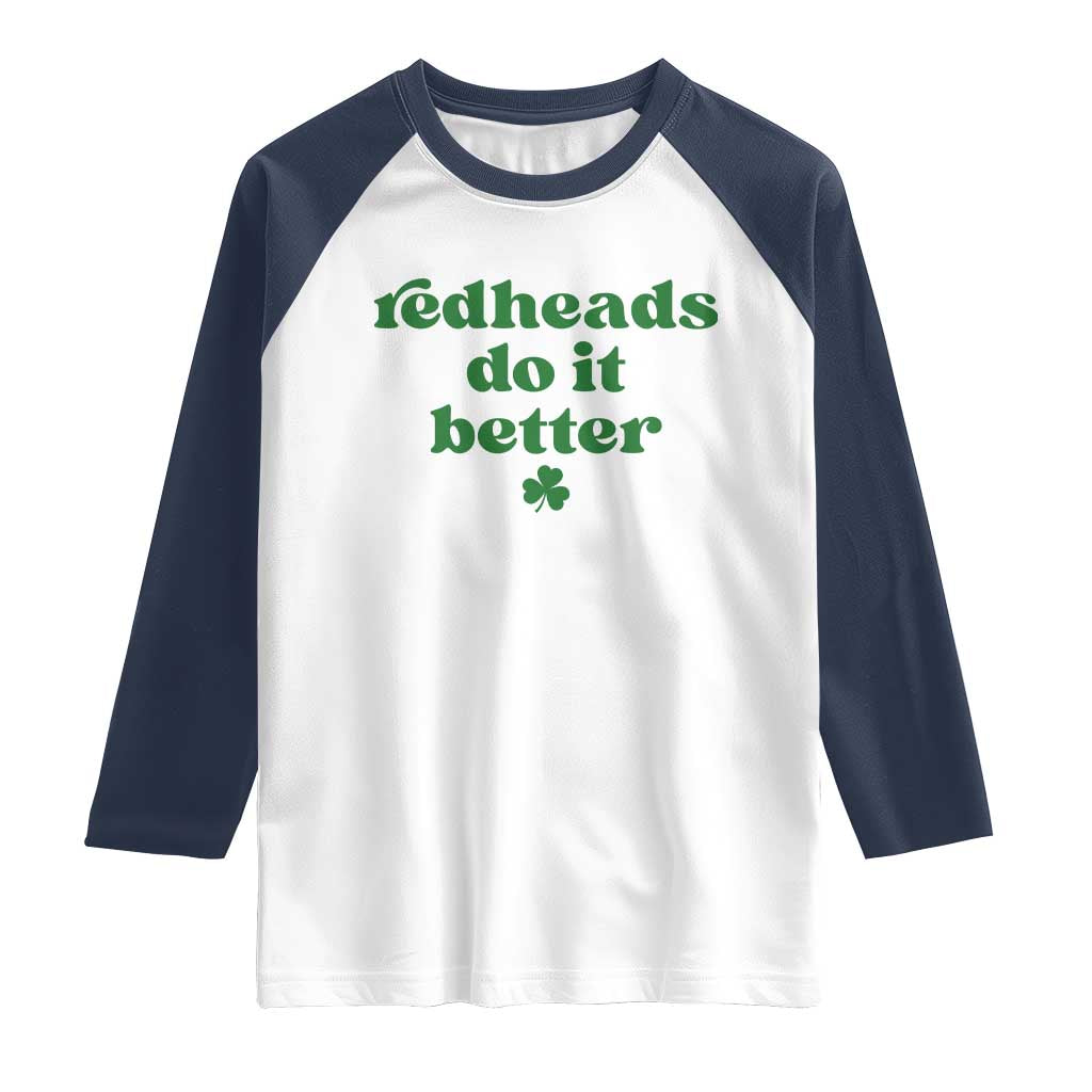 Redheads Do It Better Funny Irish Pride Raglan Shirt St Patricks Day Ginger Humor