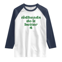 Redheads Do It Better Funny Irish Pride Raglan Shirt St Patricks Day Ginger Humor