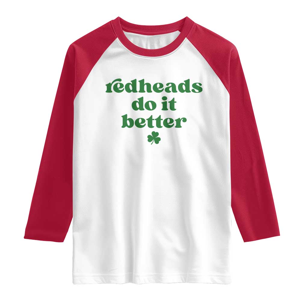 Redheads Do It Better Funny Irish Pride Raglan Shirt St Patricks Day Ginger Humor