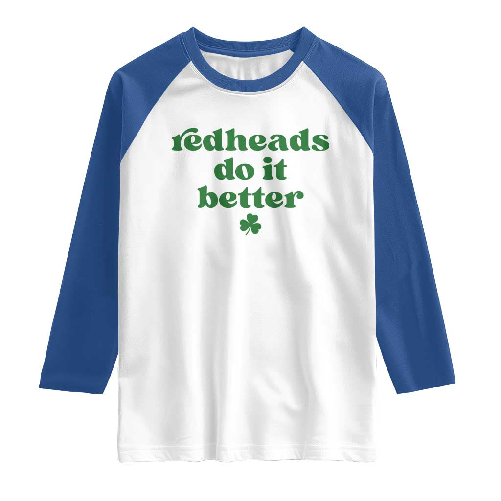 Redheads Do It Better Funny Irish Pride Raglan Shirt St Patricks Day Ginger Humor
