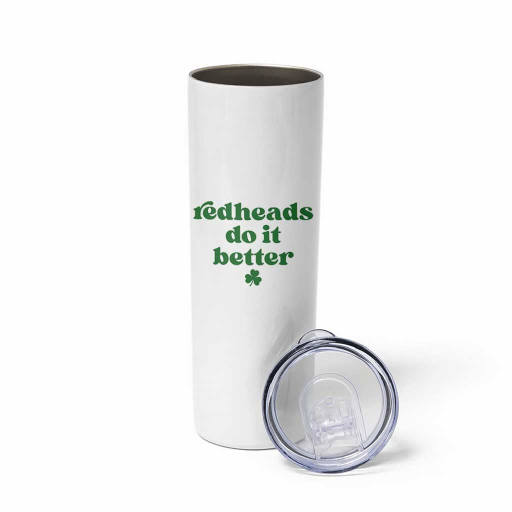 Redheads Do It Better Funny Irish Pride Skinny Tumbler St Patricks Day Ginger Humor