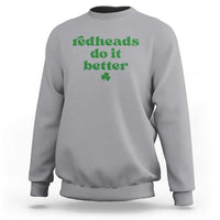 Redheads Do It Better Funny Irish Pride Sweatshirt St Patricks Day Ginger Humor
