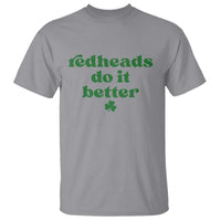 Redheads Do It Better Funny Irish Pride T Shirt St Patricks Day Ginger Humor