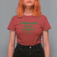Redheads Do It Better Funny Irish Pride T Shirt For Women St Patricks Day Ginger Humor