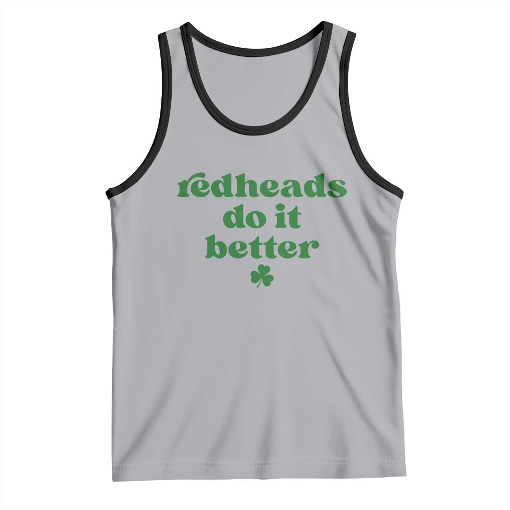 Redheads Do It Better Funny Irish Pride Tank Top St Patricks Day Ginger Humor