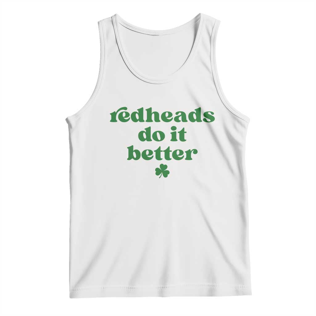 Redheads Do It Better Funny Irish Pride Tank Top St Patricks Day Ginger Humor