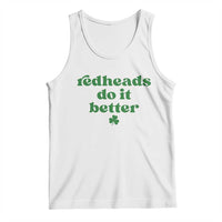 Redheads Do It Better Funny Irish Pride Tank Top St Patricks Day Ginger Humor