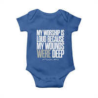 Psalm 147 3 Inspirational Christian Faith Baby Onesie My Worship Is Loud Because My Wounds Were Deep