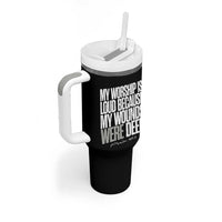 Psalm 147 3 Inspirational Christian Faith Tumbler With Handle My Worship Is Loud Because My Wounds Were Deep