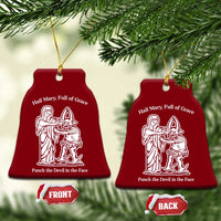 Funny Catholic Faith Humor Ceramic Ornament Hail Mary Full of Grace Punch the Devil in the Face