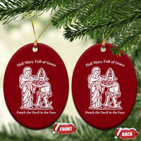 Funny Catholic Faith Humor Ceramic Ornament Hail Mary Full of Grace Punch the Devil in the Face