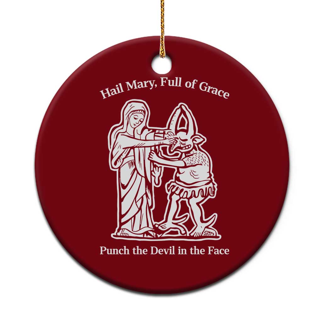 Funny Catholic Faith Humor Ceramic Ornament Hail Mary Full of Grace Punch the Devil in the Face