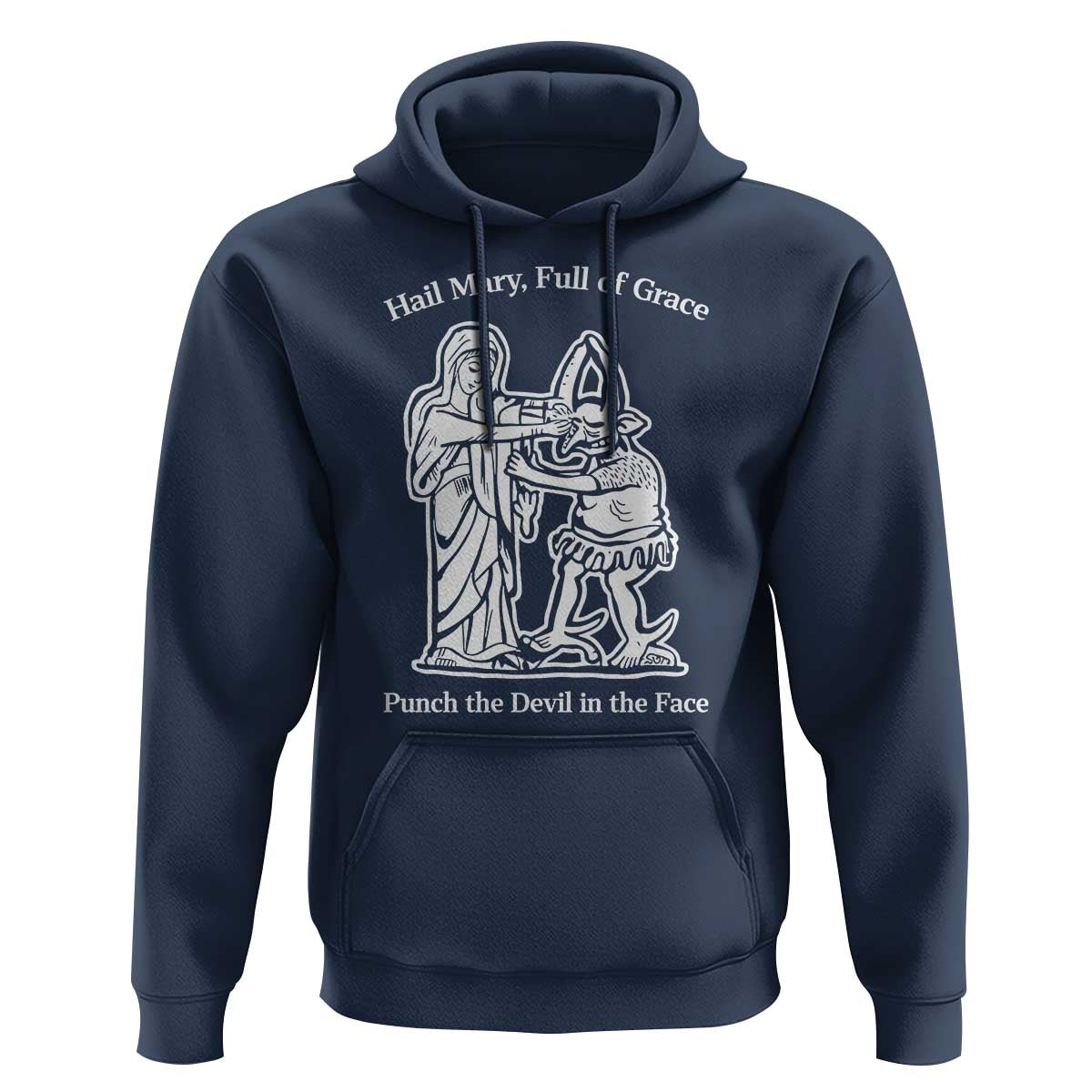 Funny Catholic Faith Humor Hoodie Hail Mary Full of Grace Punch the Devil in the Face