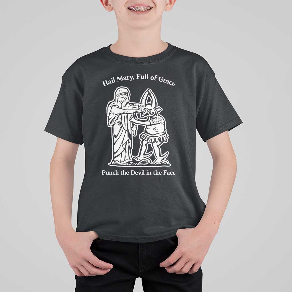 Funny Catholic Faith Humor T Shirt For Kid Hail Mary Full of Grace Punch the Devil in the Face