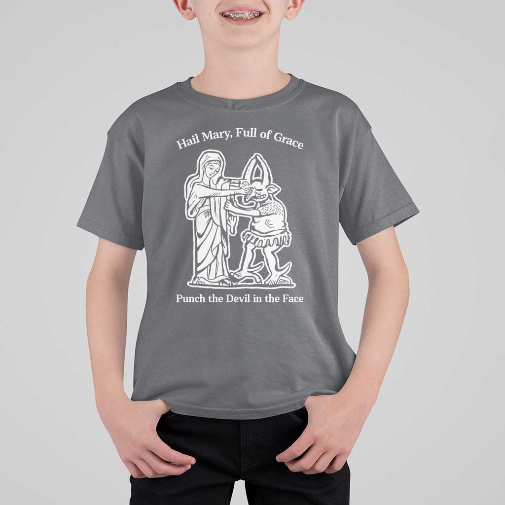 Funny Catholic Faith Humor T Shirt For Kid Hail Mary Full of Grace Punch the Devil in the Face