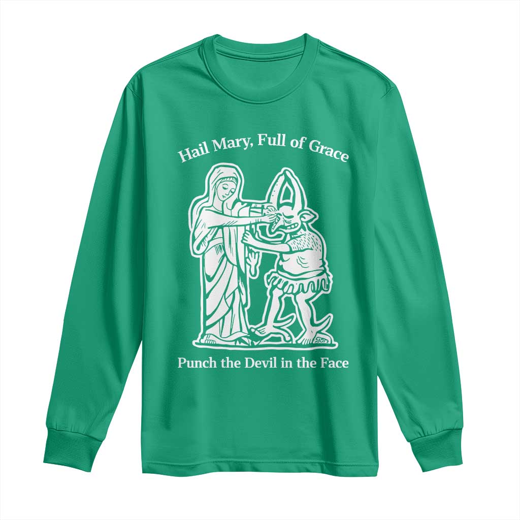 Funny Catholic Faith Humor Long Sleeve Shirt Hail Mary Full of Grace Punch the Devil in the Face