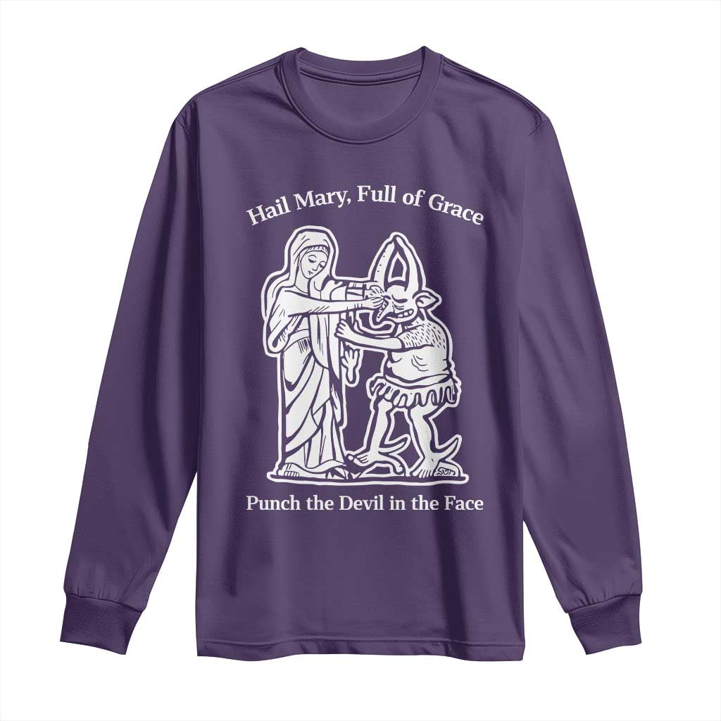 Funny Catholic Faith Humor Long Sleeve Shirt Hail Mary Full of Grace Punch the Devil in the Face