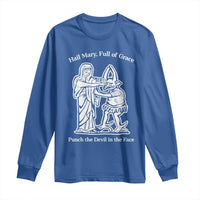 Funny Catholic Faith Humor Long Sleeve Shirt Hail Mary Full of Grace Punch the Devil in the Face