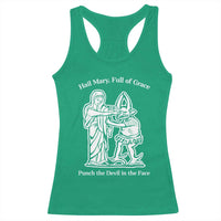 Funny Catholic Faith Humor Racerback Tank Top Hail Mary Full of Grace Punch the Devil in the Face