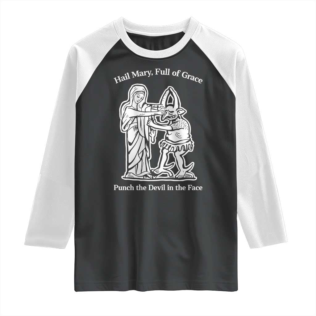 Funny Catholic Faith Humor Raglan Shirt Hail Mary Full of Grace Punch the Devil in the Face
