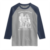Funny Catholic Faith Humor Raglan Shirt Hail Mary Full of Grace Punch the Devil in the Face