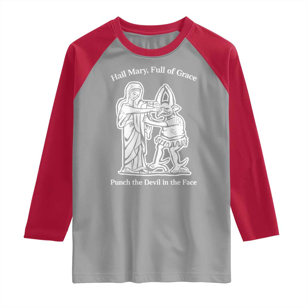 Funny Catholic Faith Humor Raglan Shirt Hail Mary Full of Grace Punch the Devil in the Face
