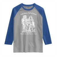 Funny Catholic Faith Humor Raglan Shirt Hail Mary Full of Grace Punch the Devil in the Face