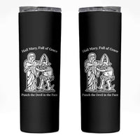Funny Catholic Faith Humor Skinny Tumbler Hail Mary Full of Grace Punch the Devil in the Face