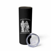Funny Catholic Faith Humor Skinny Tumbler Hail Mary Full of Grace Punch the Devil in the Face