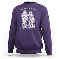 Funny Catholic Faith Humor Sweatshirt Hail Mary Full of Grace Punch the Devil in the Face