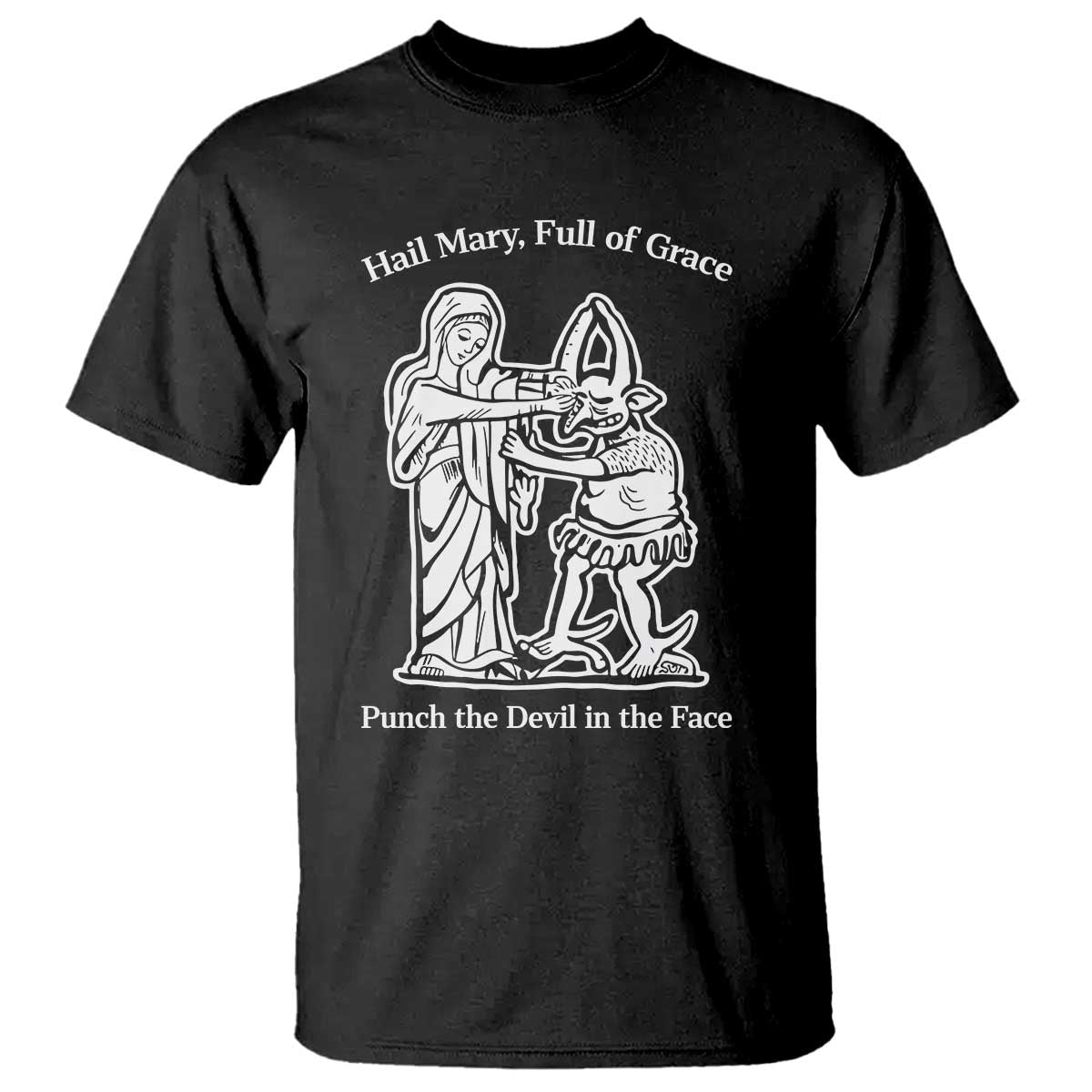 Funny Catholic Faith Humor T Shirt Hail Mary Full of Grace Punch the Devil in the Face