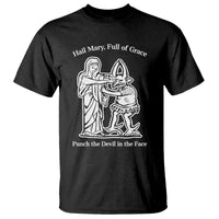 Funny Catholic Faith Humor T Shirt Hail Mary Full of Grace Punch the Devil in the Face