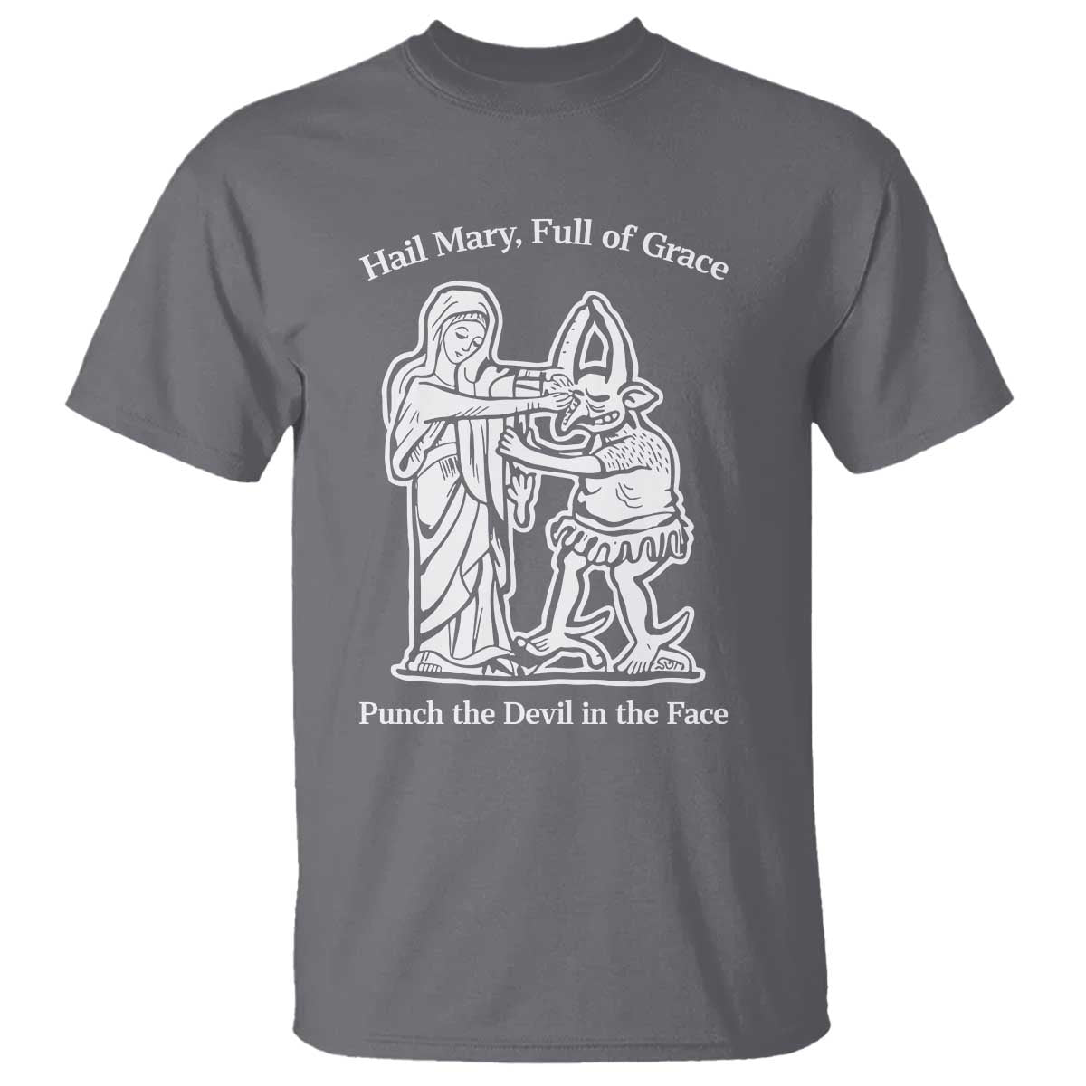 Funny Catholic Faith Humor T Shirt Hail Mary Full of Grace Punch the Devil in the Face