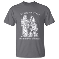 Funny Catholic Faith Humor T Shirt Hail Mary Full of Grace Punch the Devil in the Face