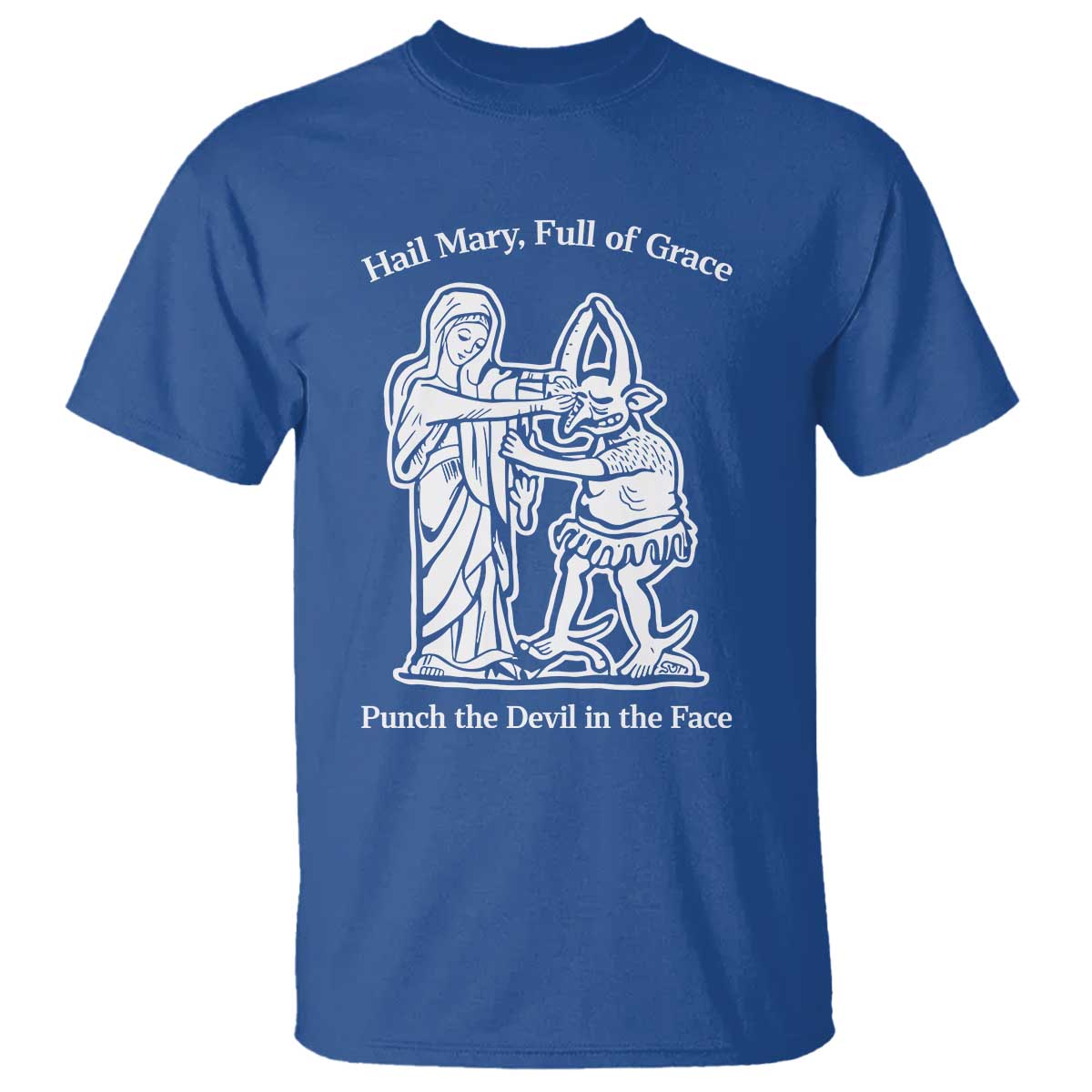 Funny Catholic Faith Humor T Shirt Hail Mary Full of Grace Punch the Devil in the Face