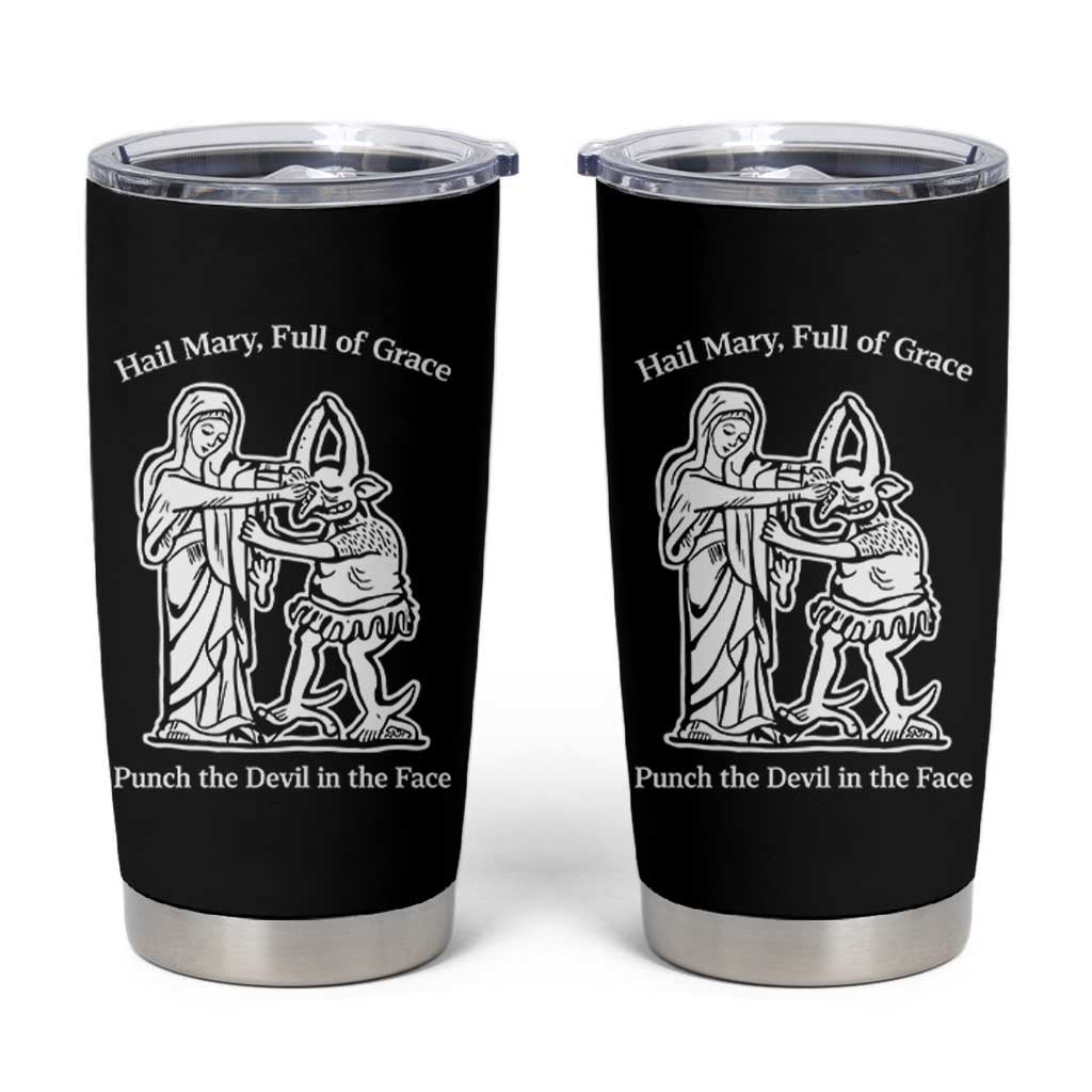 Funny Catholic Faith Humor Tumbler Cup Hail Mary Full of Grace Punch the Devil in the Face