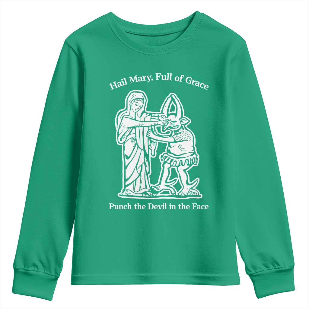 Funny Catholic Faith Humor Youth Sweatshirt Hail Mary Full of Grace Punch the Devil in the Face