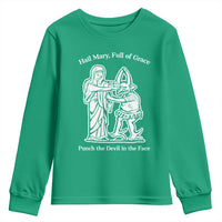 Funny Catholic Faith Humor Youth Sweatshirt Hail Mary Full of Grace Punch the Devil in the Face