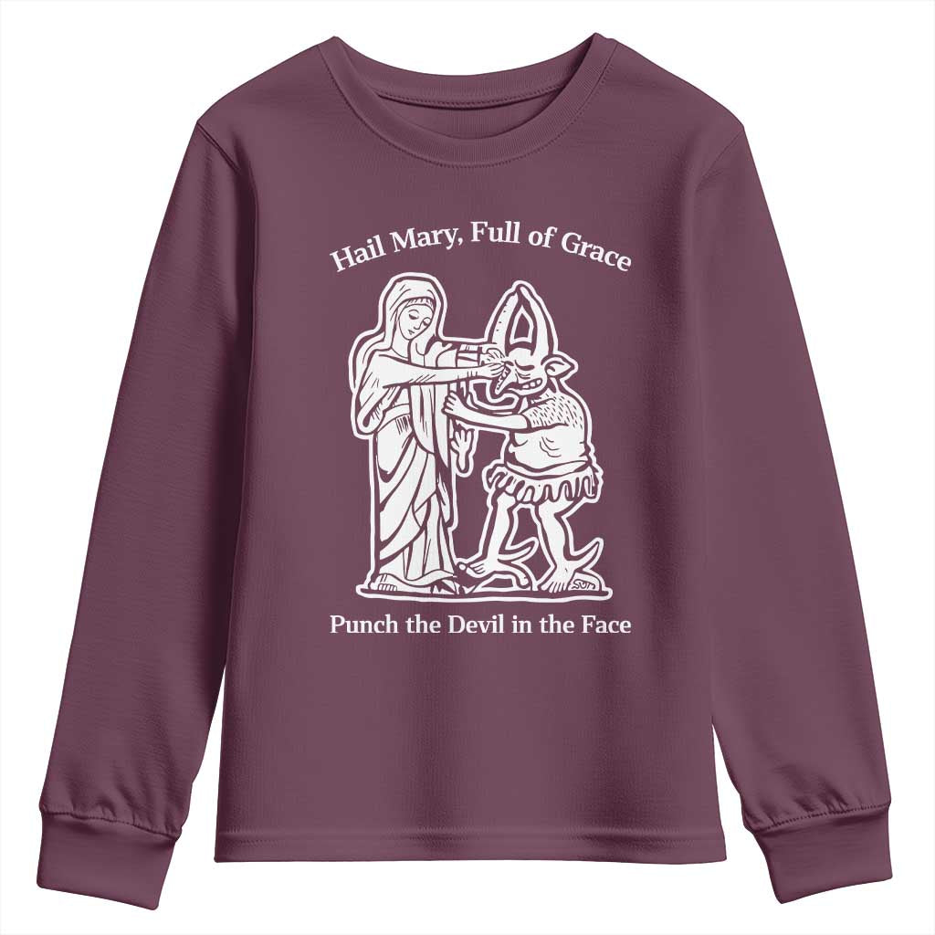 Funny Catholic Faith Humor Youth Sweatshirt Hail Mary Full of Grace Punch the Devil in the Face