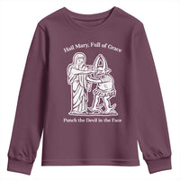 Funny Catholic Faith Humor Youth Sweatshirt Hail Mary Full of Grace Punch the Devil in the Face