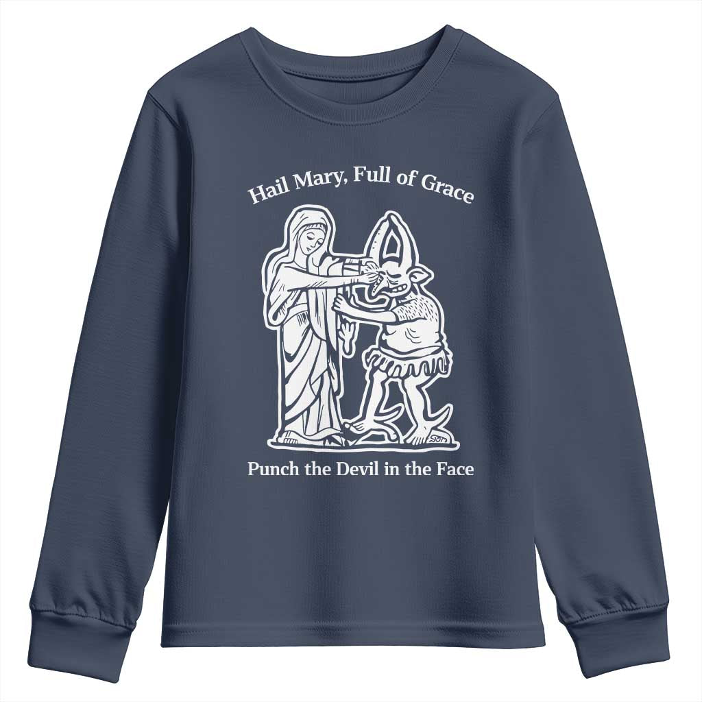 Funny Catholic Faith Humor Youth Sweatshirt Hail Mary Full of Grace Punch the Devil in the Face