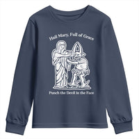Funny Catholic Faith Humor Youth Sweatshirt Hail Mary Full of Grace Punch the Devil in the Face