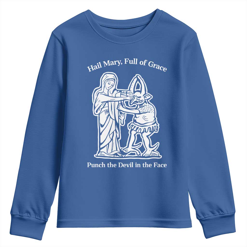 Funny Catholic Faith Humor Youth Sweatshirt Hail Mary Full of Grace Punch the Devil in the Face