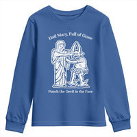 Funny Catholic Faith Humor Youth Sweatshirt Hail Mary Full of Grace Punch the Devil in the Face
