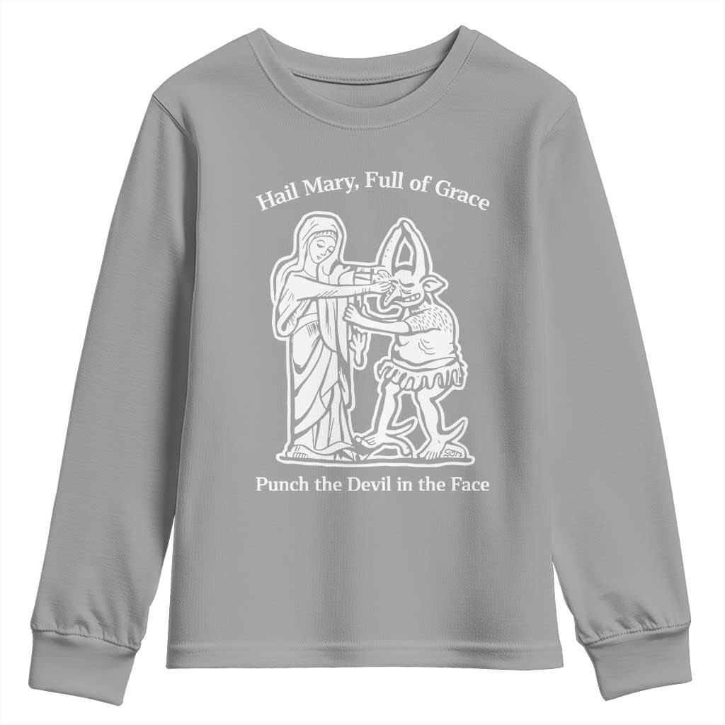 Funny Catholic Faith Humor Youth Sweatshirt Hail Mary Full of Grace Punch the Devil in the Face